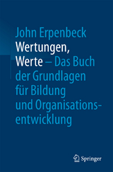 Wertungen, Werte – Das Buch der Grundlagen für Bildung und Organisationsentwicklung - John Erpenbeck