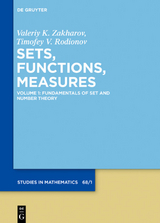 Sets, Functions, Measures / Fundamentals of Set and Number Theory - Valeriy K. Zakharov, Timofey V. Rodionov