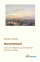 Marschenbuch: Land- und Volksbilder aus den Marschen der Weser und Elbe