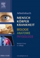 Arbeitsbuch zu Mensch Körper Krankheit & Biologie Anatomie Physiologie