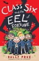 Class Six and the Eel of Fortune - Prue Sally Prue