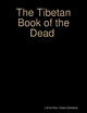 The Tibetan Book of the Dead Lama Kazi Dawa-Samdup Author