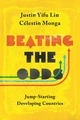 Beating the Odds - Justin Yifu Lin;  Celestin Monga