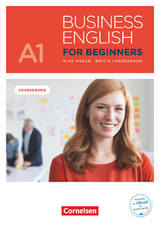 Business English for Beginners - New Edition - A1 - Britta Landermann, Mike Hogan