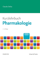 Kurzlehrbuch Pharmakologie - Claudia Dellas