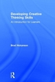 Developing Creative Thinking Skills - Brad Hokanson