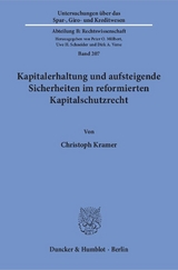 Kapitalerhaltung und aufsteigende Sicherheiten im reformierten Kapitalschutzrecht. - Christoph Kramer