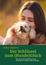 Der Schlüssel zum (Hunde)Glück - Anders Hallgren