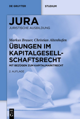 Übungen im Kapitalgesellschaftsrecht - Markus Brauer, Christian Altenhofen
