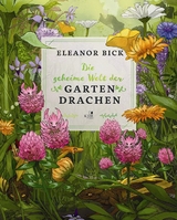 Die geheime Welt der Gartendrachen - Eleanor Bick