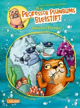 Professor Plumbums Bleistift 2: Zwischen Fischen! - Nina Hundertschnee