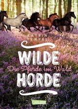 Wilde Horde 1: Die Pferde im Wald - Katrin Tempel
