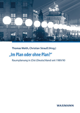 „Im Plan oder ohne Plan?“ Raumplanung in (Ost-)Deutschland seit 1989/90 - 