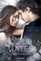 Soul Mates, Band 2: Ruf der Dunkelheit (Unvergessliche Romantasy von SPIEGEL-Bestsellerautorin Bianca Iosivoni) - Bianca Iosivoni