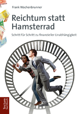 Reichtum statt Hamsterrad - Frank Wachenbrunner