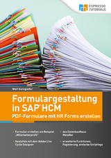 Formulargestaltung in SAP HCM – PDF-Formulare mit HR Forms erstellen - Wolf Kanngießer