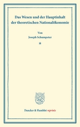 Das Wesen und der Hauptinhalt der theoretischen Nationalökonomie. - Joseph Schumpeter