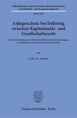 Anlegerschutz bei Delisting zwischen Kapitalmarkt- und Gesellschaftsrecht. - Carl C. H. Sanders