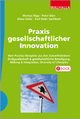 Praxis gesellschaftlicher Innovation - Karl Peter Sprinkart;  Peter Dürr;  Klaus Sailer