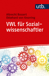 VWL für Sozialwissenschaftler - Albrecht Bossert, Ekkehard von Knorring
