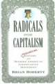 Radicals for Capitalism: A Freewheeling History of the Modern American Libertarian Movement Brian Doherty Author