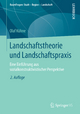 Landschaftstheorie und Landschaftspraxis: Eine Einführung aus sozialkonstruktivistischer Perspektive (RaumFragen: Stadt ? Region ? Landschaft)