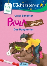 Paula auf dem Ponyhof. Das Ponyturnier - Ursel Scheffler