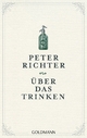 Ã?ber das Trinken Peter Richter Author