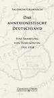 Das annexionistische Deutschland: Eine Sammlung von Dokumenten 1914-1918 (Schriftenreihe Geschichte & Frieden)