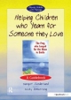 Helping Children Who Yearn for Someone They Love - Margot Sunderland