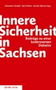 Innere Sicherheit in Sachsen - Beiträge zu einer kontroversen Debatte