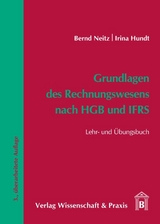 Grundlagen des Rechnungswesens nach HGB und IFRS. - Neitz, Bernd; Hundt, Irina