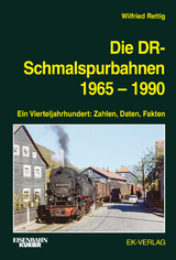 Die DR-Schmalspurbahnen 1965-1990 - Wilfried Rettig
