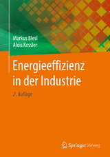 Energieeffizienz in der Industrie - Blesl, Markus; Kessler, Alois