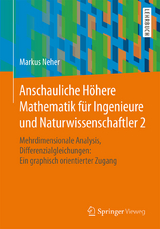 Anschauliche Höhere Mathematik für Ingenieure und Naturwissenschaftler 2 - Markus Neher