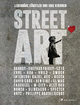 Street Art: Legendäre Künstler und ihre Visionen mit u.a. Banksy, Shepard Fairey, Swoon u.v.m.