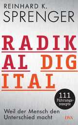 Radikal digital - Reinhard K. Sprenger