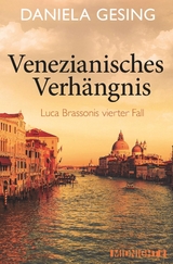 Venezianisches Verhängnis (Ein Luca-Brassoni-Krimi 4) - Daniela Gesing