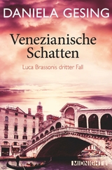 Venezianische Schatten (Ein Luca-Brassoni-Krimi 3) - Daniela Gesing