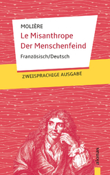 Le Misanthrope / Der Menschenfeind: Molière. Französisch-Deutsch - Jean-Baptiste Molière