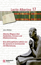 Albertus Magnus über Gedächtnis, Erinnern und Wiedererinnerung - Jörn Müller