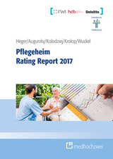 Pflegeheim Rating Report 2017 - Dörte Heger, Boris Augurzky, Ingo Kolodziej, Sebastian Krolop, Christiane Wuckel