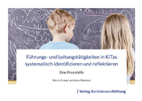 Führungs- und Leitungstätigkeiten in KiTas systematisch identifizieren und reflektieren - Martin Cramer, Anne Münchow