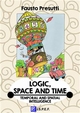 Logic, Space and Time - Fausto Presutti