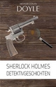 Sherlock Holmes: Detektivgeschichten Arthur Conan Doyle Author