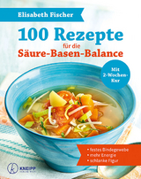 100 Rezepte für die Säure-Basen-Balance - Elisabeth Fischer