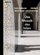 Das Mosaik des Islam - Perry Anderson, Suleiman Mourad