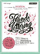 Hören & Gestalten: Handlettering - Johann Wolfgang von Goethe, Marie von Ebner-Eschenbach, Jonathan Swift, Wilhelm Busch, Rosa Luxemburg
