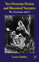 Neo-Victorian Fiction and Historical Narrative - L. Hadley