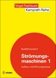Strömungsmaschinen 1 - Willi Bohl; Wolfgang Elmendorf
